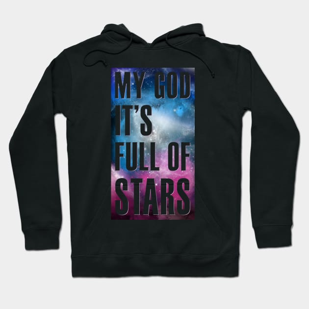 My God It's Full of Stars - Cutout Version Hoodie by Magmata